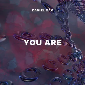 You Are by Daniel Oak