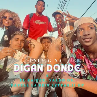 Digan Donde by Only G NA