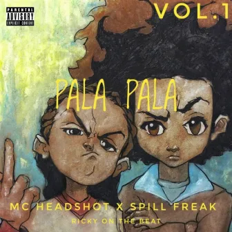 Pala Pala Vol.1 by Spill Freak