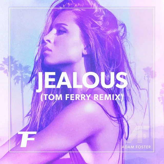 Jealous (Tom Ferry Remix)