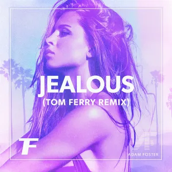 Jealous (Tom Ferry Remix) by Adam Foster