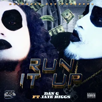 Run it up by Dan G The Punchline Poet