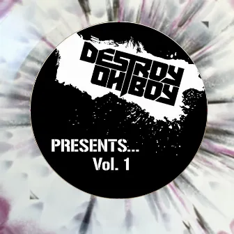 Destroy Oh Boy Presents #1 by Dr. Colossus