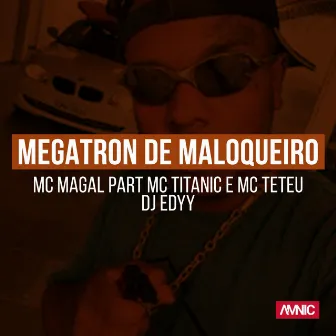 Megatron de Maloqueiro by Dj Edyy