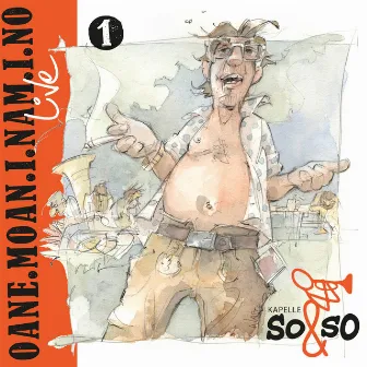 Oane.Moan.I.Nam.I.No (live - Teil 1) by Kapelle SO&SO