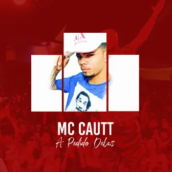 A Pedido Delas by Mc Cautt