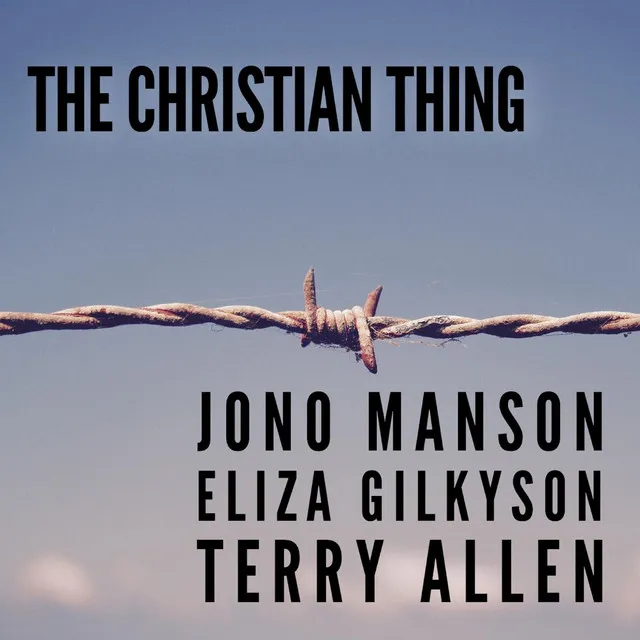 The Christian Thing (feat. Eliza Gilkyson & Terry Allen)