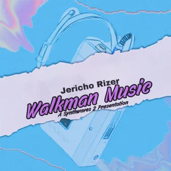 Walkman Music by Jericho Rizer