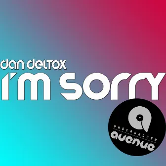 I'm Sorry by Dan Deltox