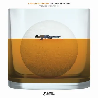 Whiskey and Push-Ups by Closed Sessions