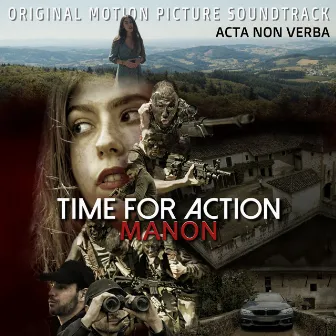 Acta Non Verba: Time for Action (Original Motion Picture Soundtrack) by Manon