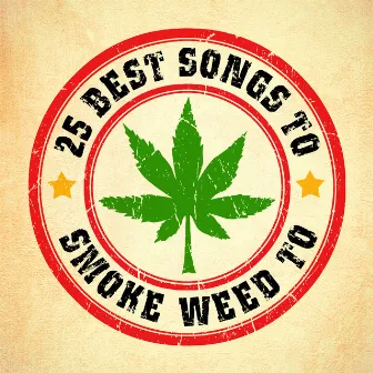 25 Best Songs to Smoke Weed To by Dope & Ganja