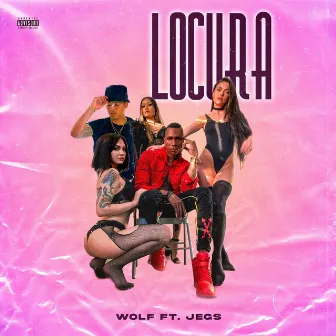 Locura (ft. Jegs) by Wolf