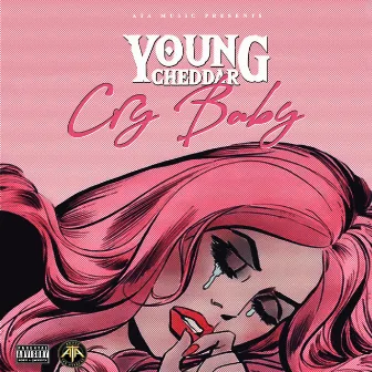 Cry Baby by Young Cheddar