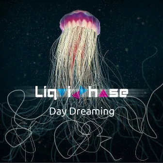 Day Dreaming by Liquid Phase