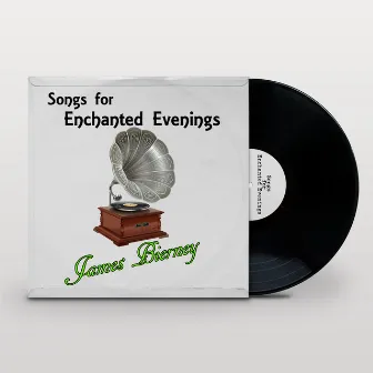 Songs for Enchanted Evenings by James Bierney