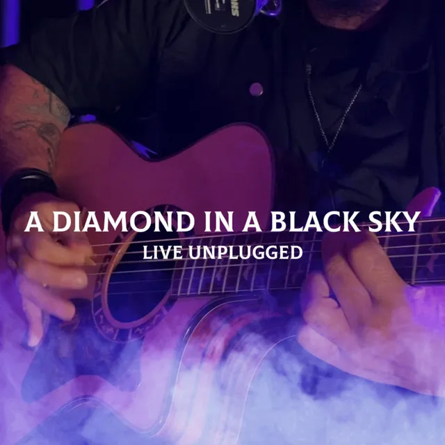 A Diamond in a Black Sky (Live Unplugged)