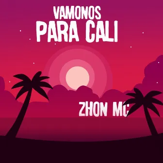 Vámonos para Cali by Zhon Mc