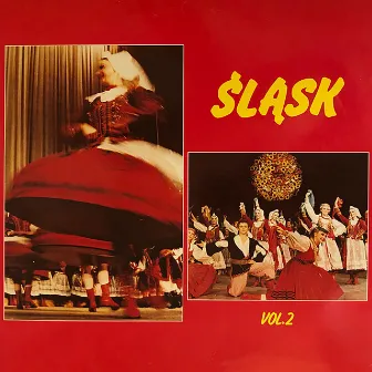 Slask, Vol. 2 by Zespół Pieśni i Tańca Śląsk