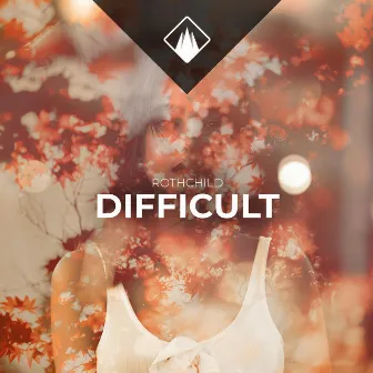 Difficult by Rothchild