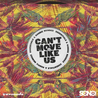 Can't Move Like Us by Essentials