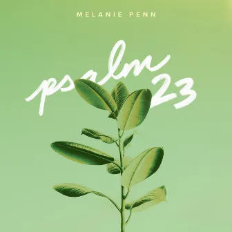 Psalm 23 by Melanie Penn