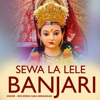 Sewa La Lele Banjari by 