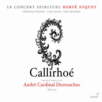 Destouches, A.C.: Callirhoe [Opera] by André Cardinal Destouches