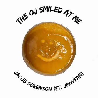 The Oj Smiled At Me by Jakersor21