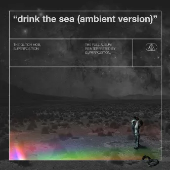 Drink the Sea (Ambient Version) by Superposition