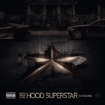 Hood Superstar by So Loyal