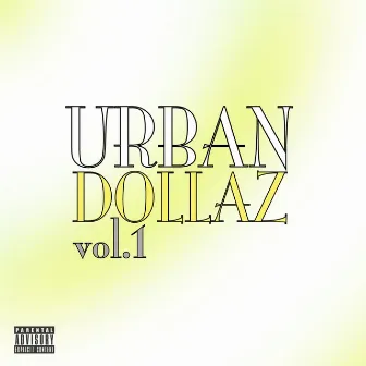 Urban Dollaz, Vol. 1 by One Dolla