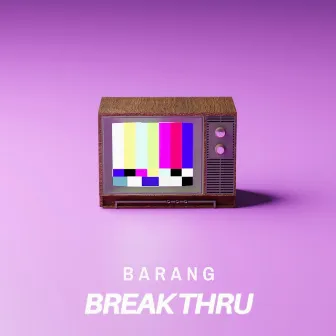 Break Thru by Barang