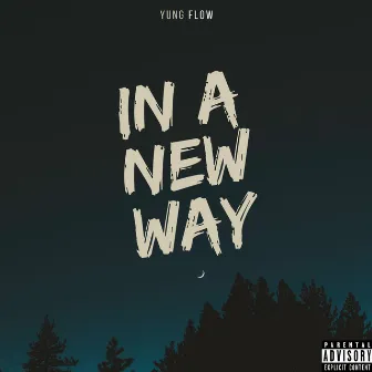 In a New Way by Yung Flow