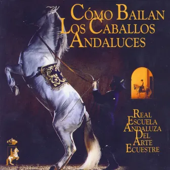 Como Bailan Los Caballos Andaluces (Sinfónia Flamenca) by Manolo Carrasco