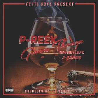 Grown Thangz (feat. J-Banks) by P-Reek