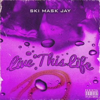 Live This Life by Ski Mask Jay