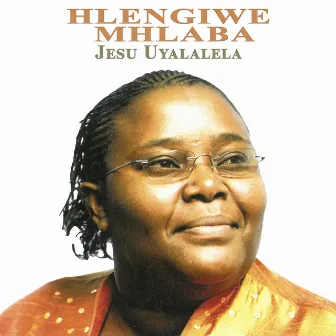 Jesu Uyalalela by Hlengiwe Mhlaba