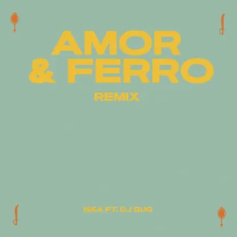 Amor & Ferro (Remix) by I S S A