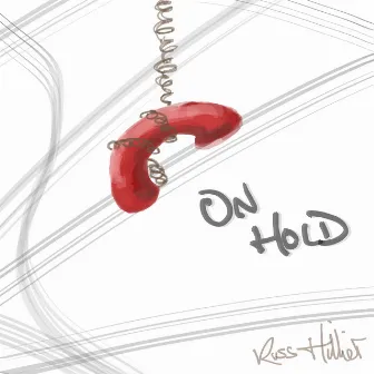 On Hold by Russ Hillier