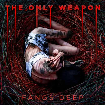 Fangs Deep by The Only Weapon