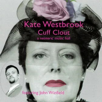 Cuff Clout, a Neoteric Music Hall by Kate Westbrook