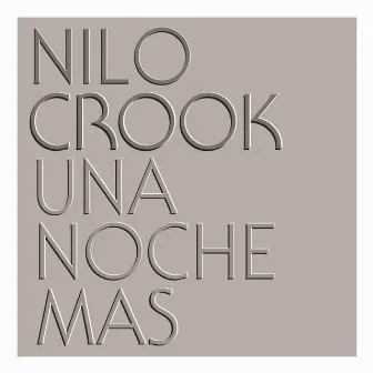 Una Noche Más by NILO CROOK