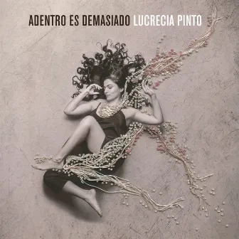 Adentro Es Demasiado by Lucrecia Pinto