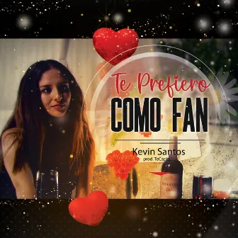 Te Prefiero Como Fan by Kevin Santos