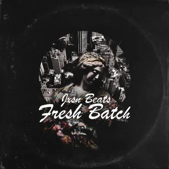 Fresh Batch by Jxsn Beats