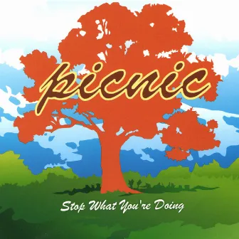 Stop What You're Doing by Picnic