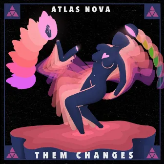 Them Changes by Atlas Nova