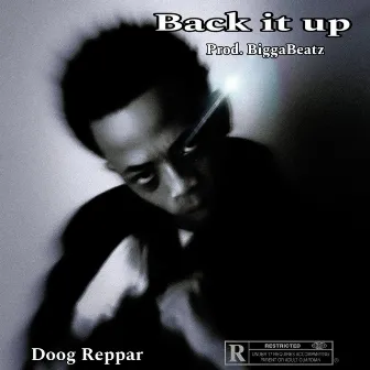 Back It Up (Freestyle) by Doog Reppar