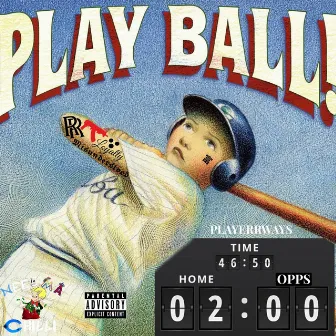 Play Ball by PLAYERRWAYS